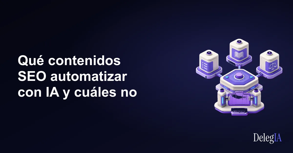 Qué contenidos SEO automatizar con IA y cuáles no