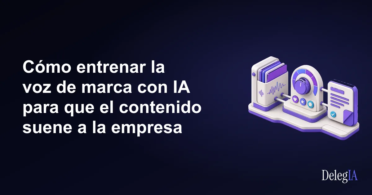 Cómo entrenar la voz de marca con IA para que el contenido suene a la empresa