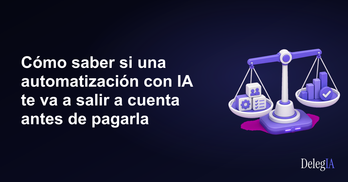 Cómo saber si una automatización con IA te va a salir a cuenta antes de pagarla